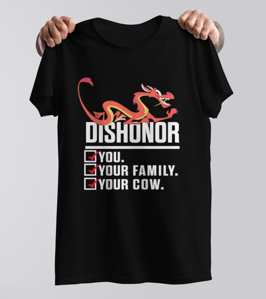 Dishonor You Your Family Your Cow Dragon Character Reference T-Shirt