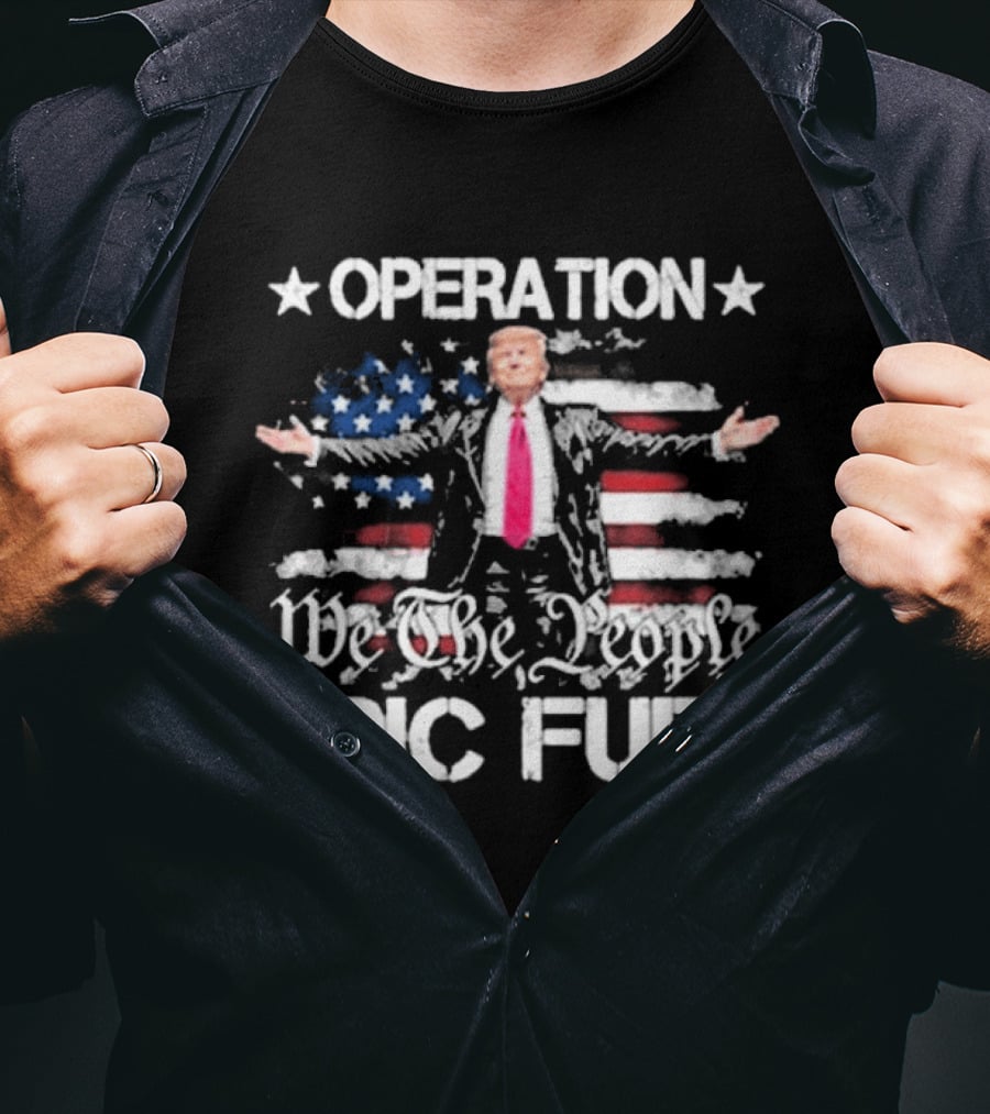 Operation Epic Fury Trump We The People USA Flag T-Shirt
