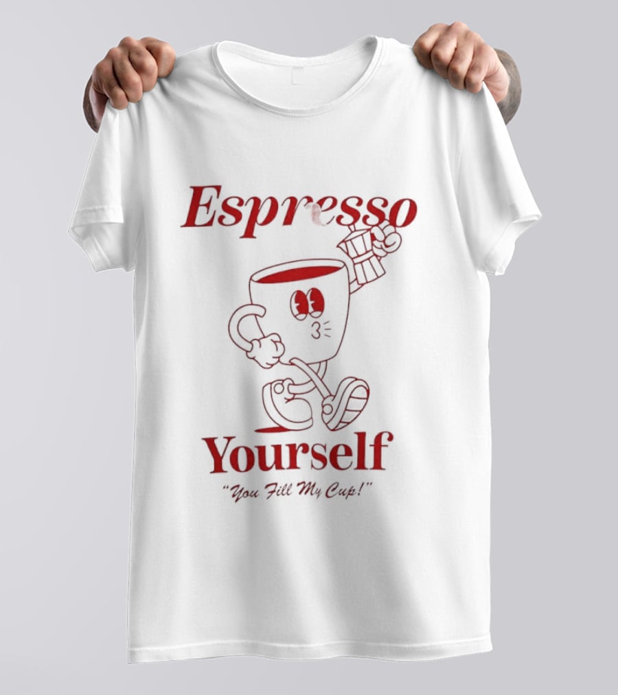 Espresso Yourself You Fill My Cup Coffee Running Cup T-Shirt