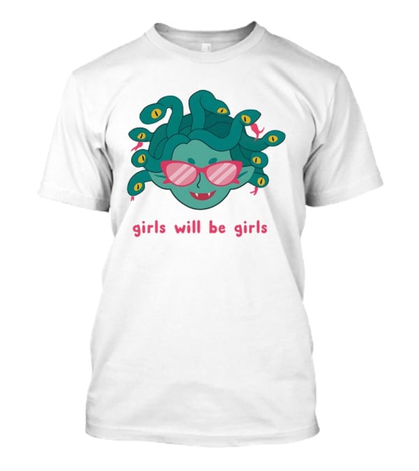 Green Medusa Head Pink Glasses Girls Will Be Girls T-Shirt