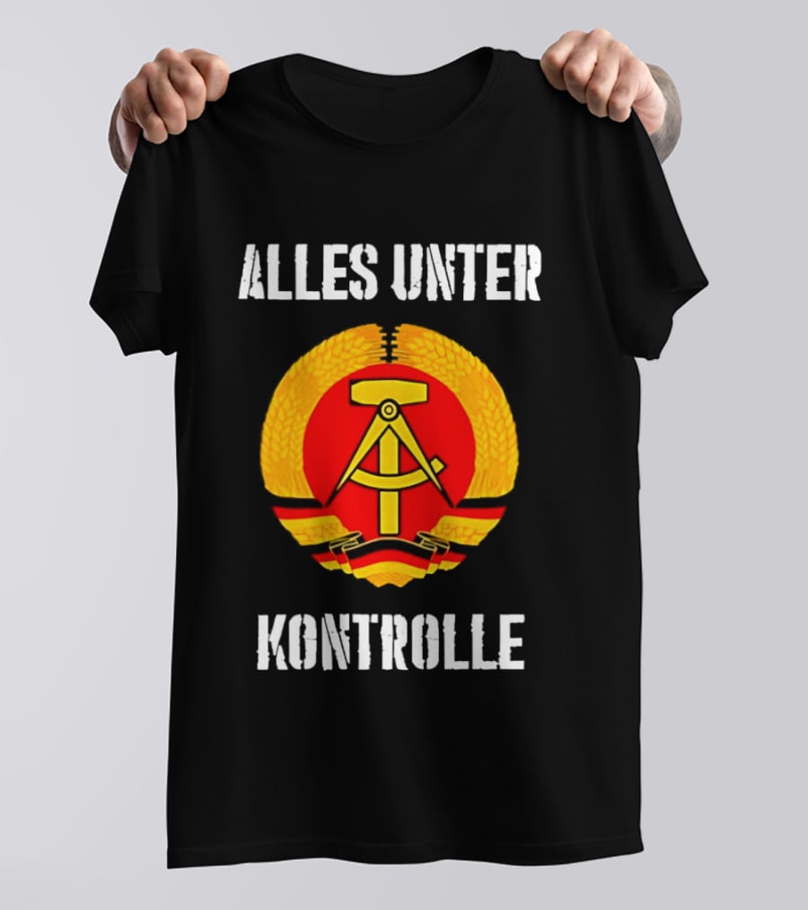 Alles Unter Kontrolle DDR Emblem Symbol Wreath And Hammer T-Shirt