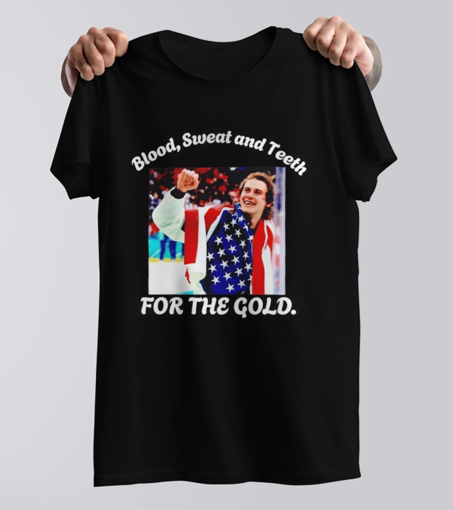 Blood Sweat And Teeth For The Gold USA Hockey T-Shirt