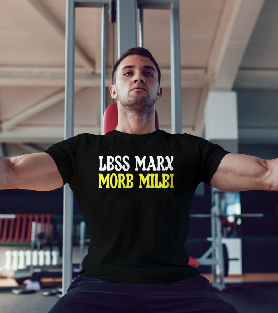 Less Marx More Milei T-Shirt