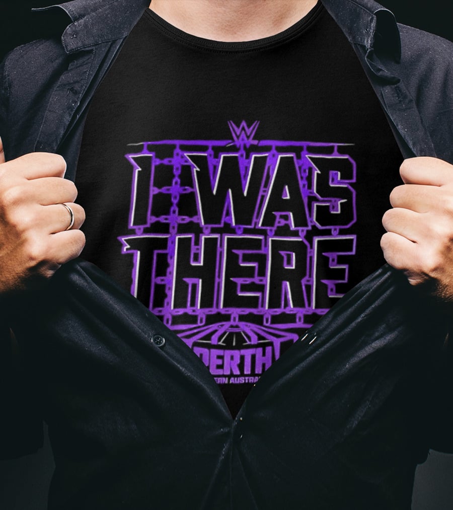I Was There WWE Perth Western Australia 2024 Event Experience T-Shirt