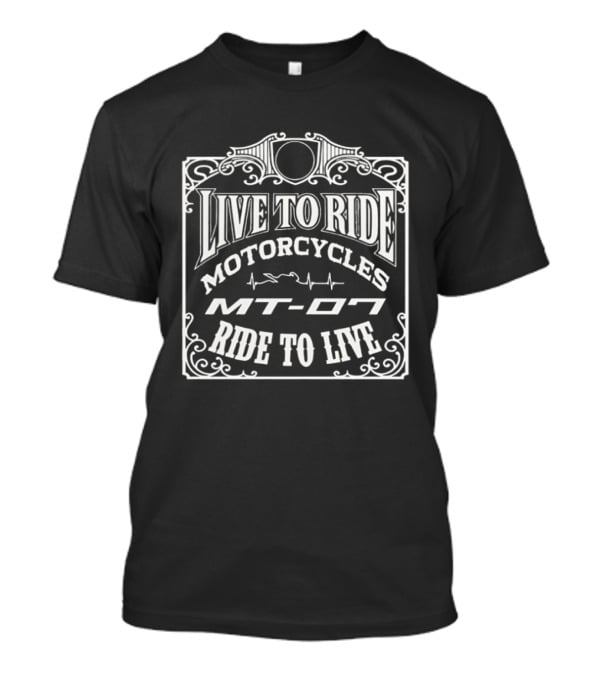 Live To Ride MT 07 Motorcycles Ride To Live Heatbeat T-Shirt