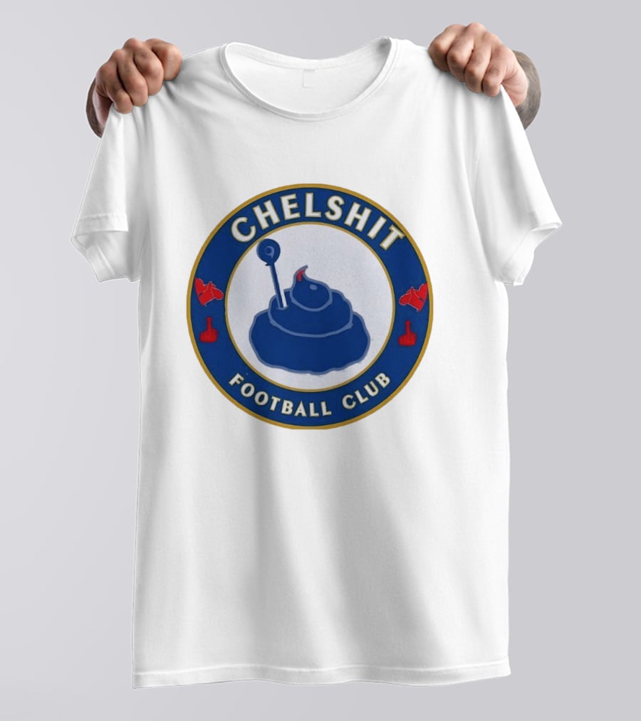 Chelshit Football Club Satirical T-Shirt
