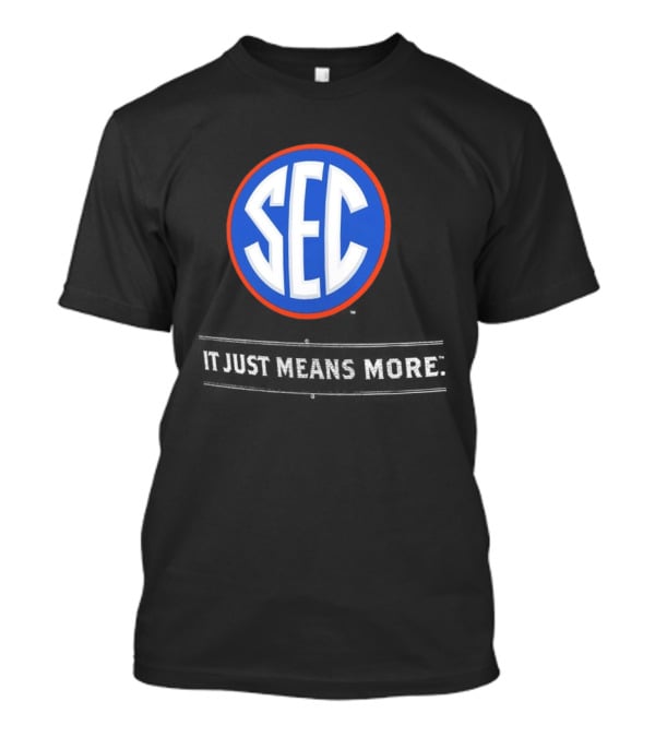 Florida Gators SEC It Just Means More T-Shirt