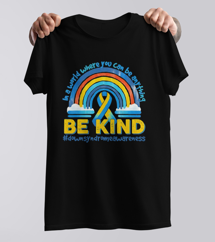 In A World Where You Can Be Anything Be Kind Autism Awareness Rainbow Ribbon T-Shirt
