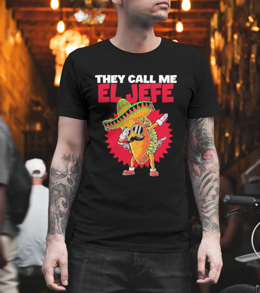 They Call Me El Jefe Taco Sunglasses Sombrero Dabbing T-Shirt