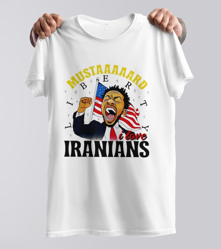 Mustaaaard Liberty I Love Iranians USA Flag Scream T-Shirt
