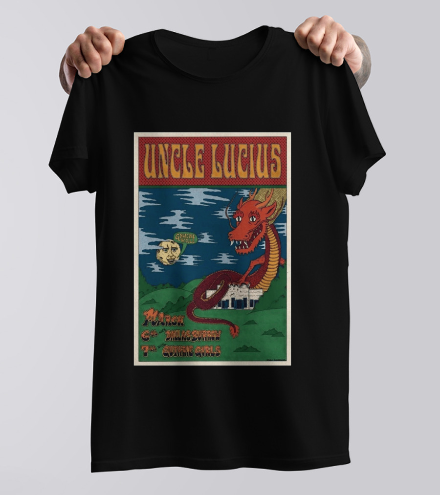 Uncle Lucius Gruene Hall March 6 7 2026 With Dallas Burrow And Gutrie Girls Dragon T-Shirt