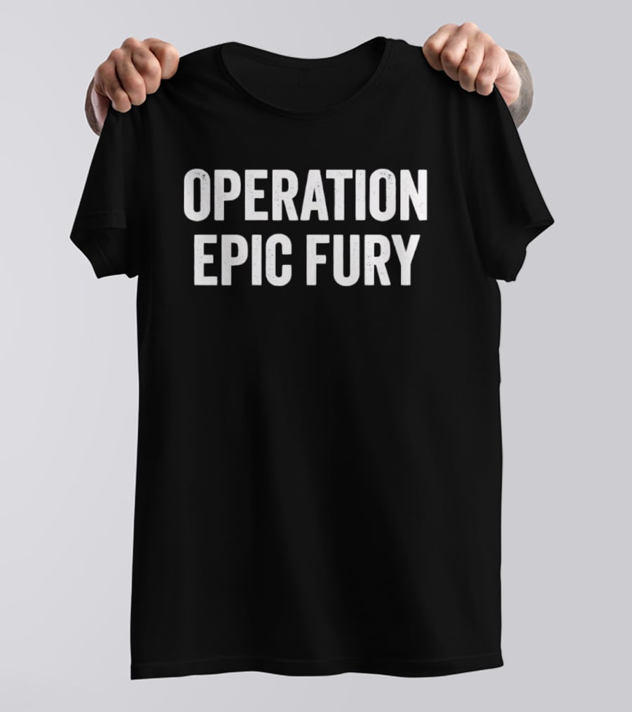 Operation Epic Fury 2026 US Trump T-Shirt