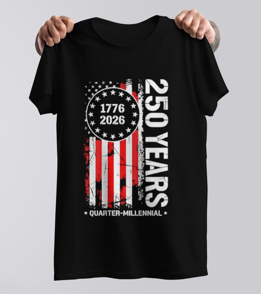 USA 250 Years 1776 2026 Quarter Millennial American Flag T-Shirt