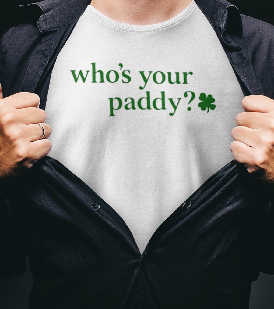 Who's Your Paddy Leprecunt Babe Shamrock T-Shirt