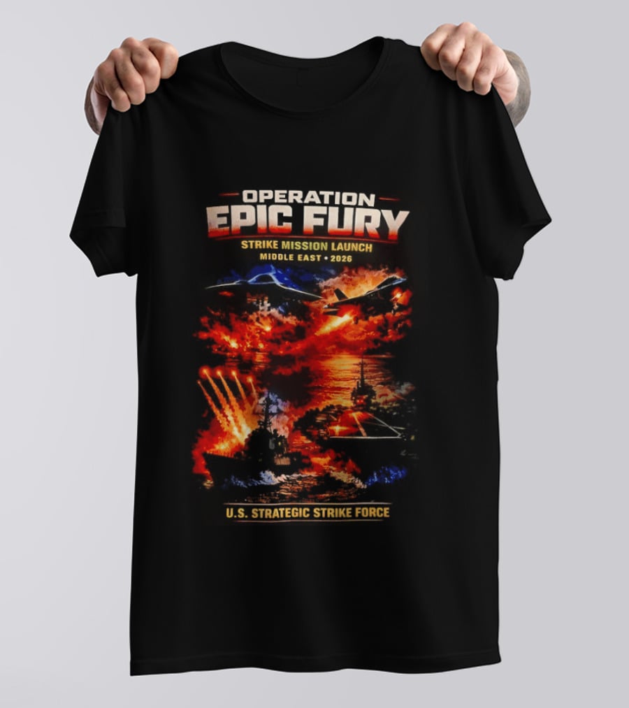 Operation Epic Fury Mission Launch Middle East 2026 Strategic Strike Force T-Shirt