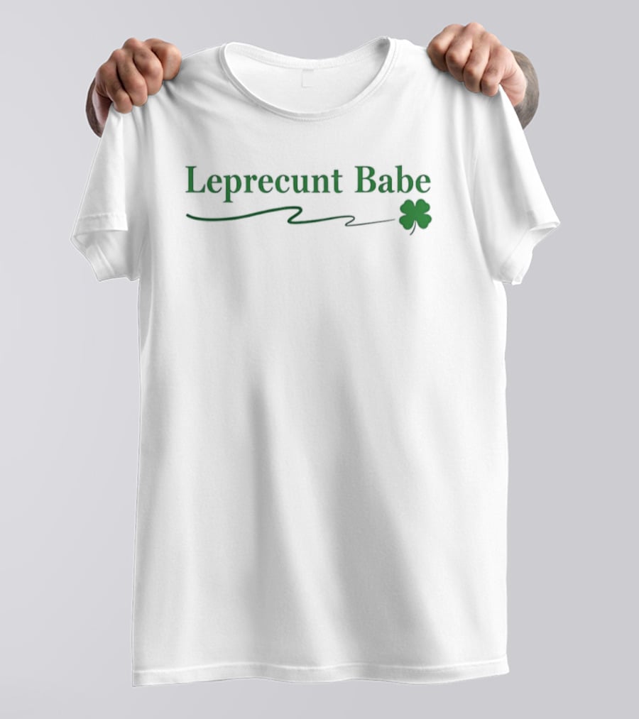 Leprecunt Babe Shamrock St Patrick's Day T-Shirt
