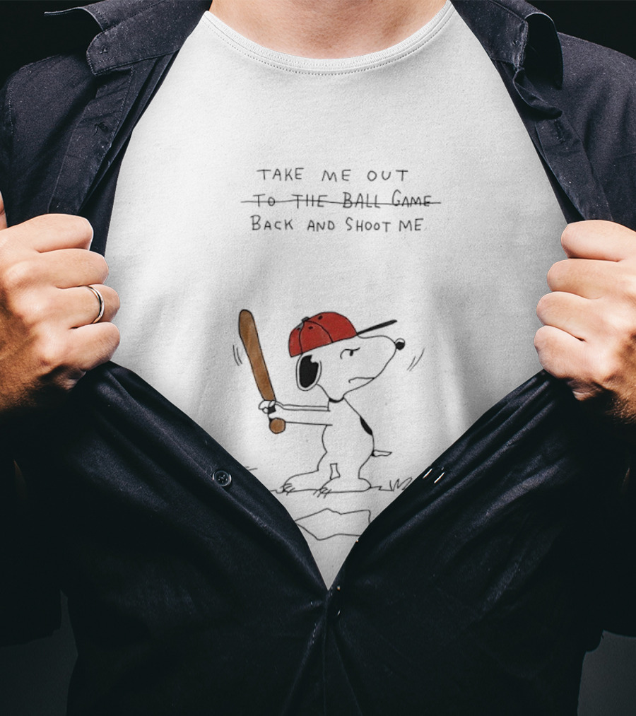 Snoopy Wearing Red Hat Playing Baseball Take Me Out Back And Shoot Me T-Shirt