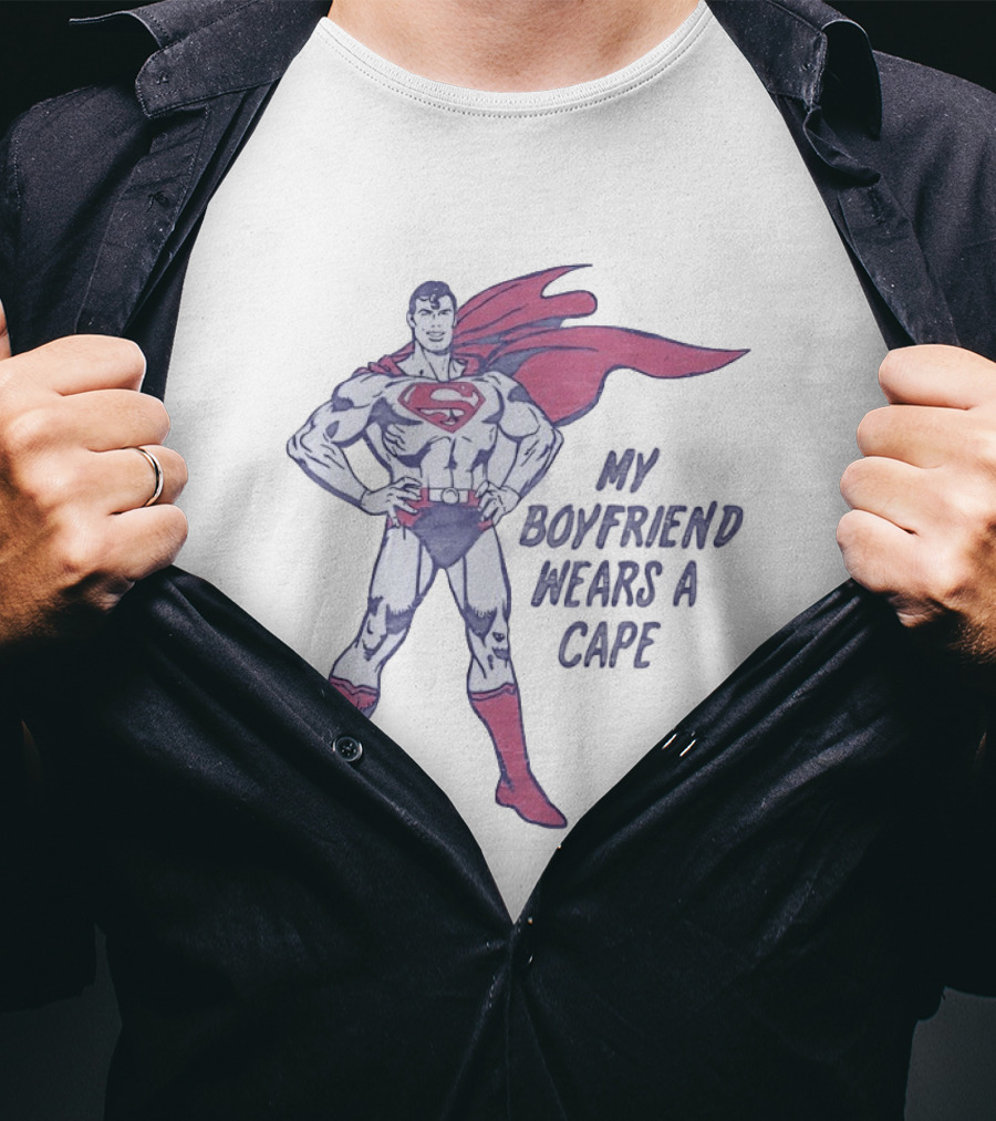 Superman My Boyfriend Wears A Cape T-Shirt