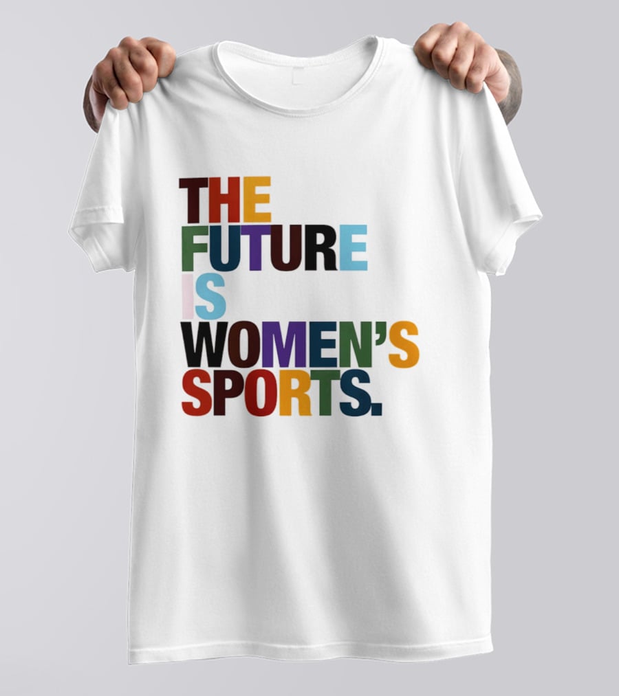 The Future Is Women's Sports T-Shirt