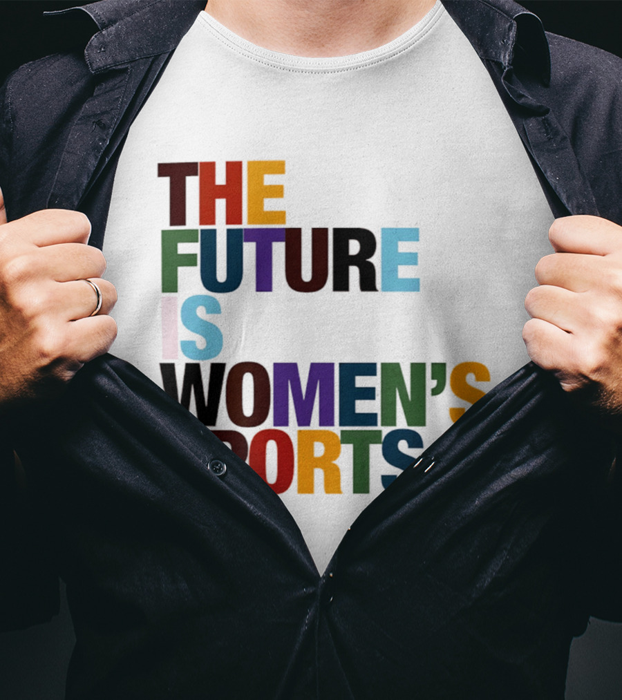 The Future Is Women's Sports T-Shirt