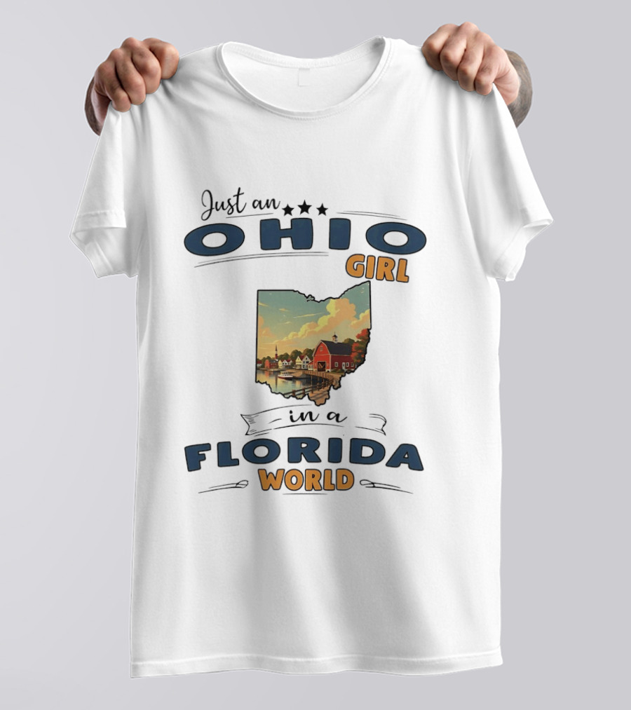 Just An Ohio Girl Living In A Florida World With Scenic Ohio Map T-Shirt