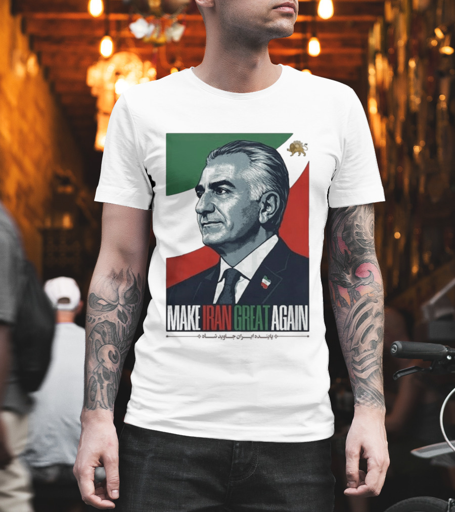 Make Iran Great Again King Reza Pahlavi T-Shirt