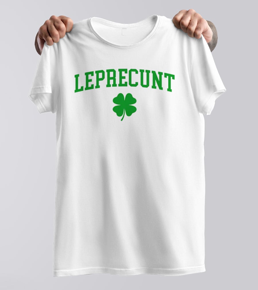 Leprecunt Clover St Patrick's Day 2026 T-Shirt