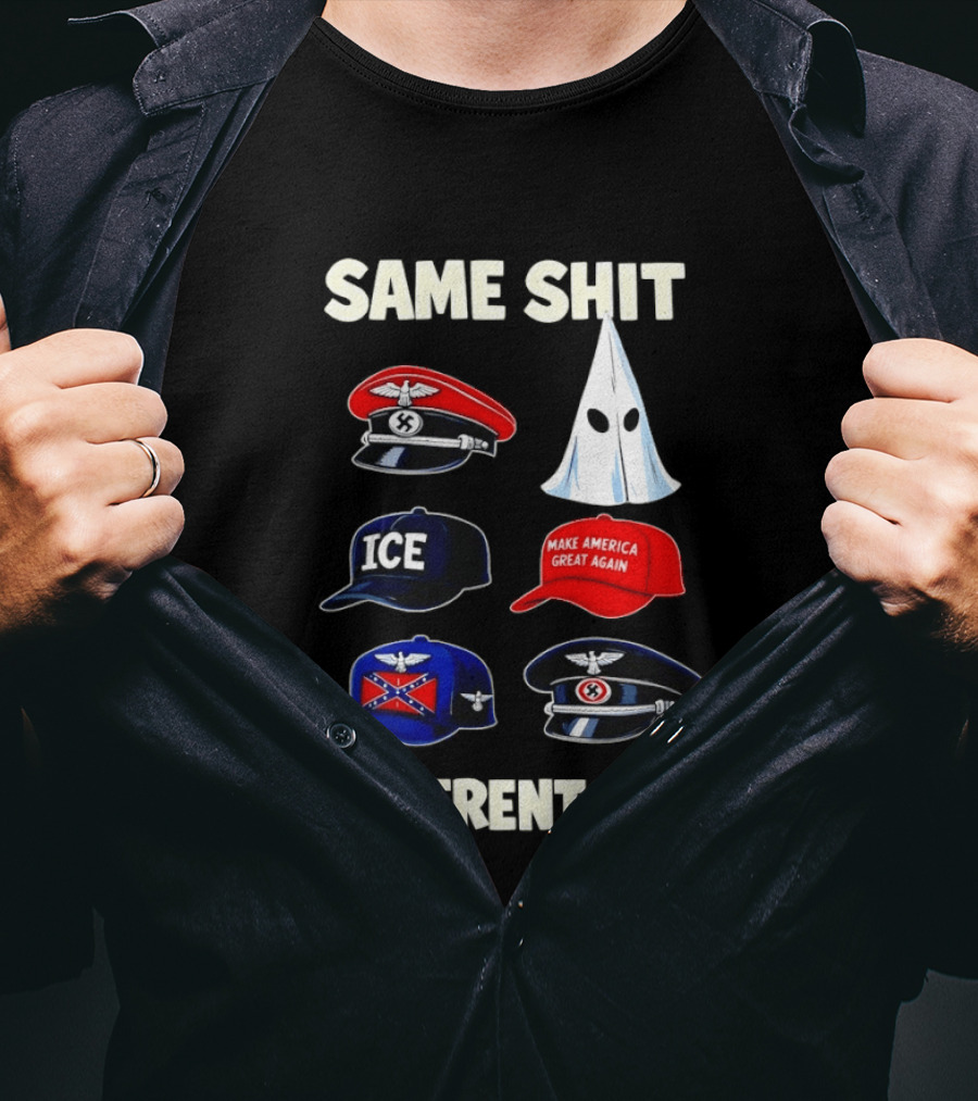 SAME SHIT DIFFERENT HAT ICE Make America Great Again T-Shirt