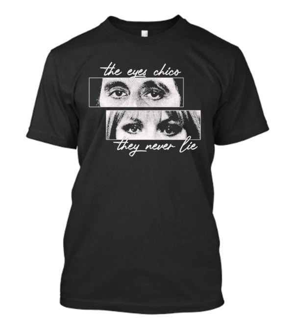 Scarface The Eyes Chico They Never Lie T-Shirt