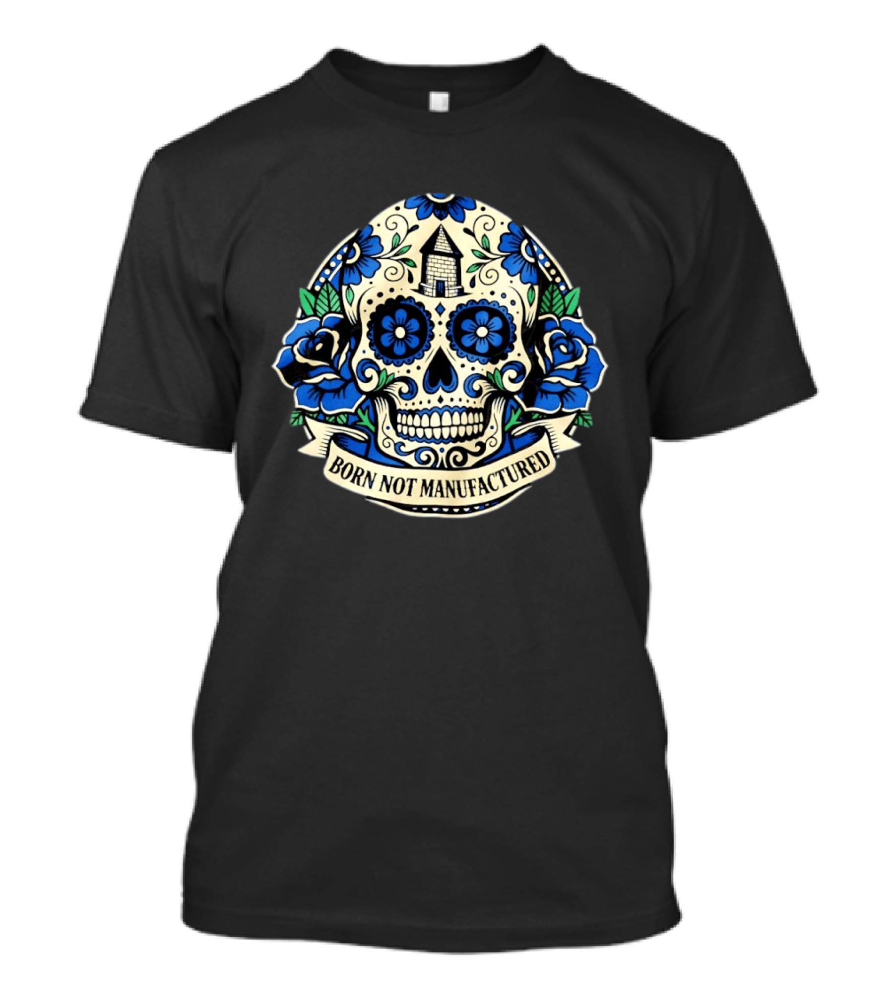 Sugar Skull Born Not Manufactured Blue Floral T-Shirt