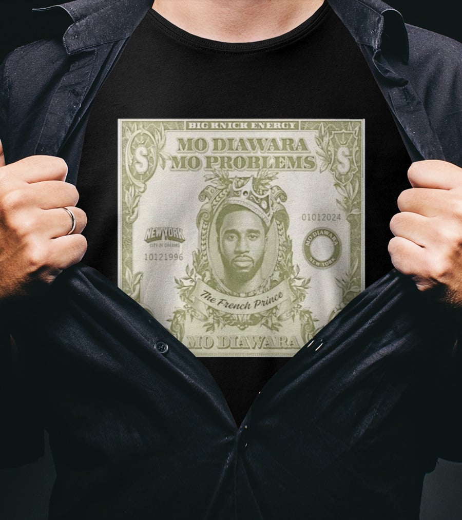 Big Knick Energy Mo Diawara Mo Problems The French Prince New York City Of Dreams T-Shirt