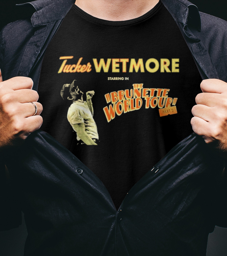 Tucker Wetmore Brunette World Tour Part 2 2026 T-Shirt
