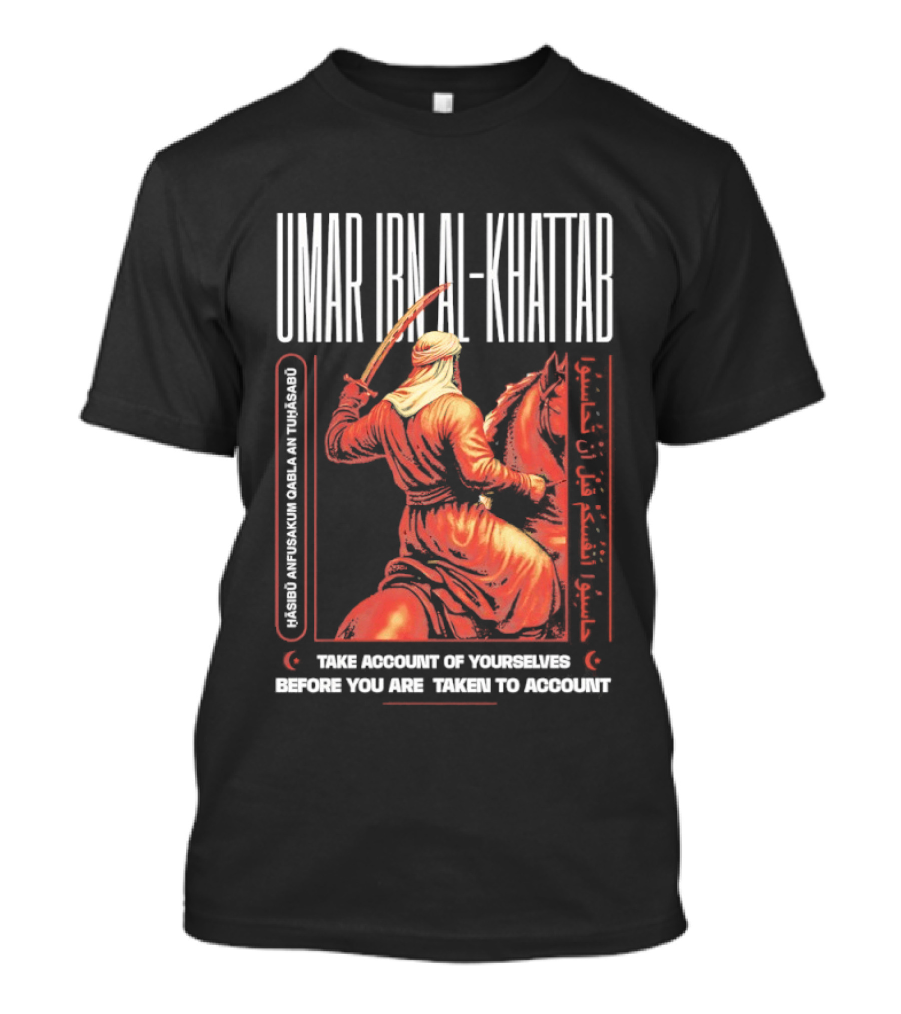 Umar Ibn Al Khattab Take Account Of Yourselves Before You Are Taken To Account Warrior Horseman T-Shirt