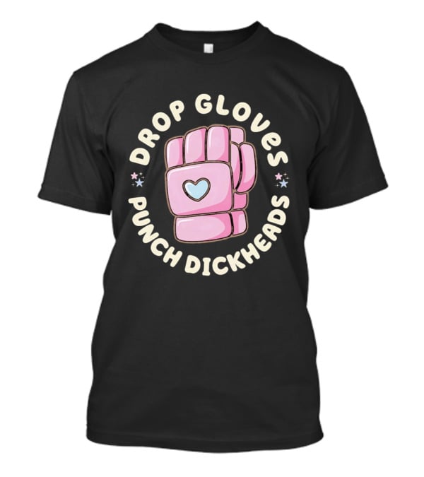 Drop Gloves Punch Dickheads Pink Glove Heart T-Shirt