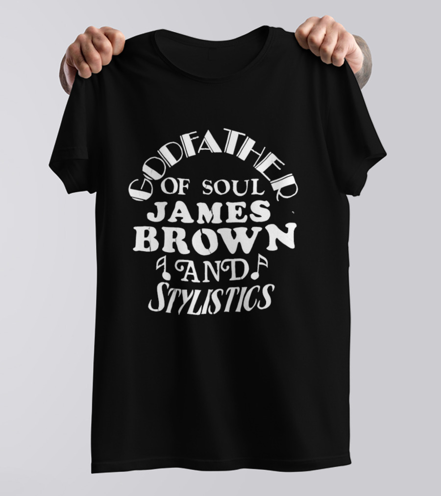 Godfather Of Soul James Brown And Stylistics Retro Music T-Shirt