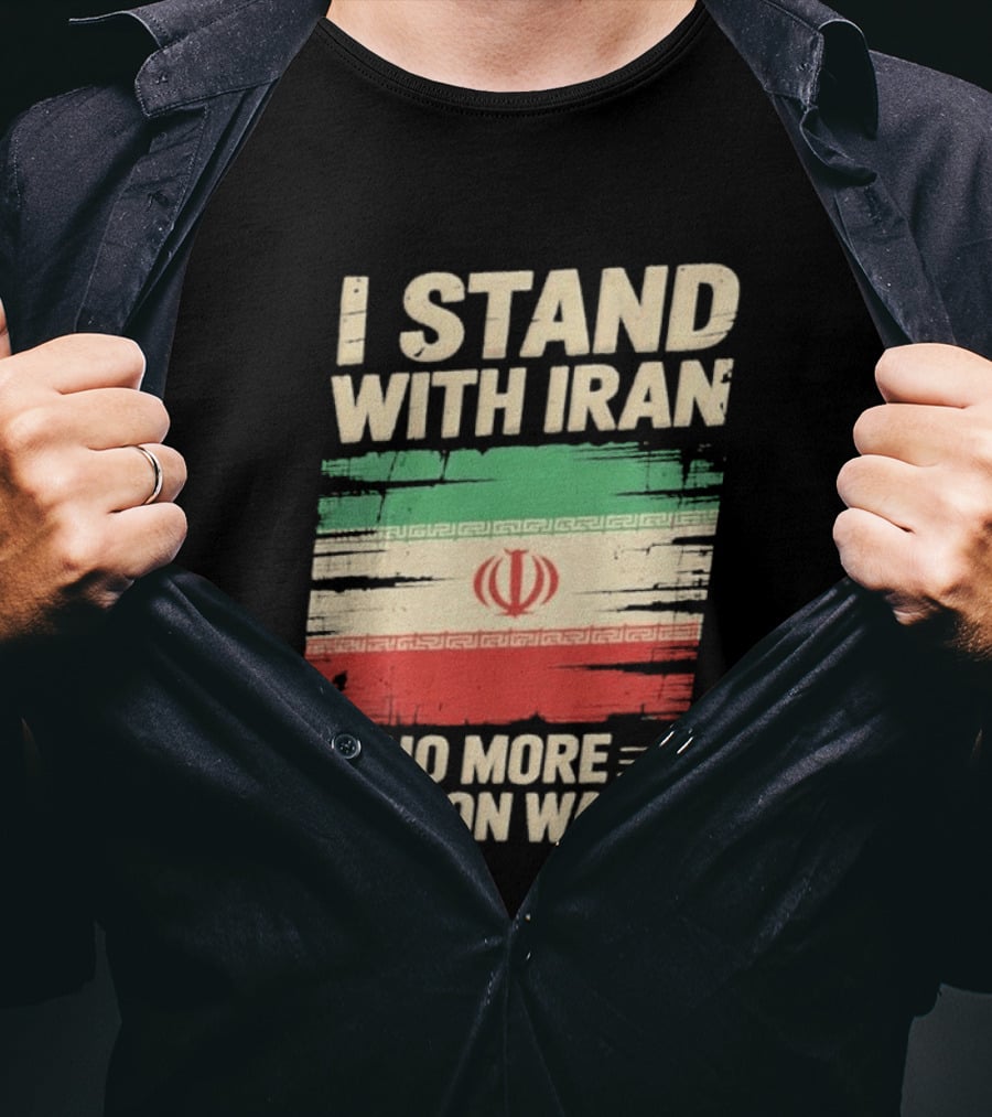 I Stand With Iran No More Neocon Wars Iran Flag T-Shirt