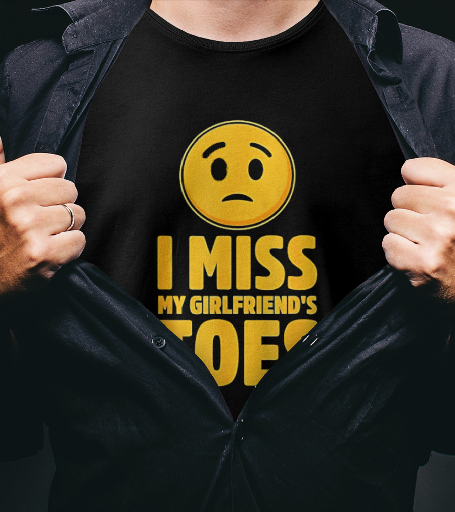 Sad Face Emoji I Miss My Girlfriend's Toes T-Shirt