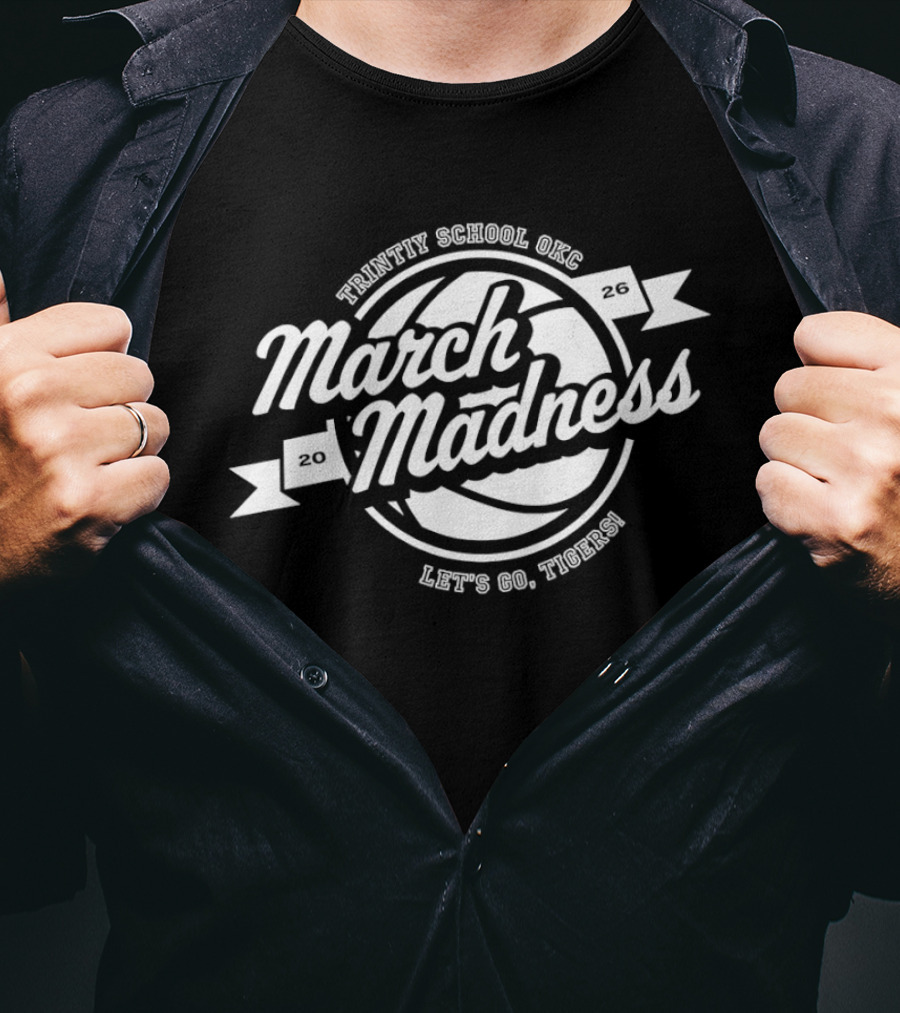 Trinity School OKC March Madness Let's Go Tigers 2026 Basketball T-Shirt