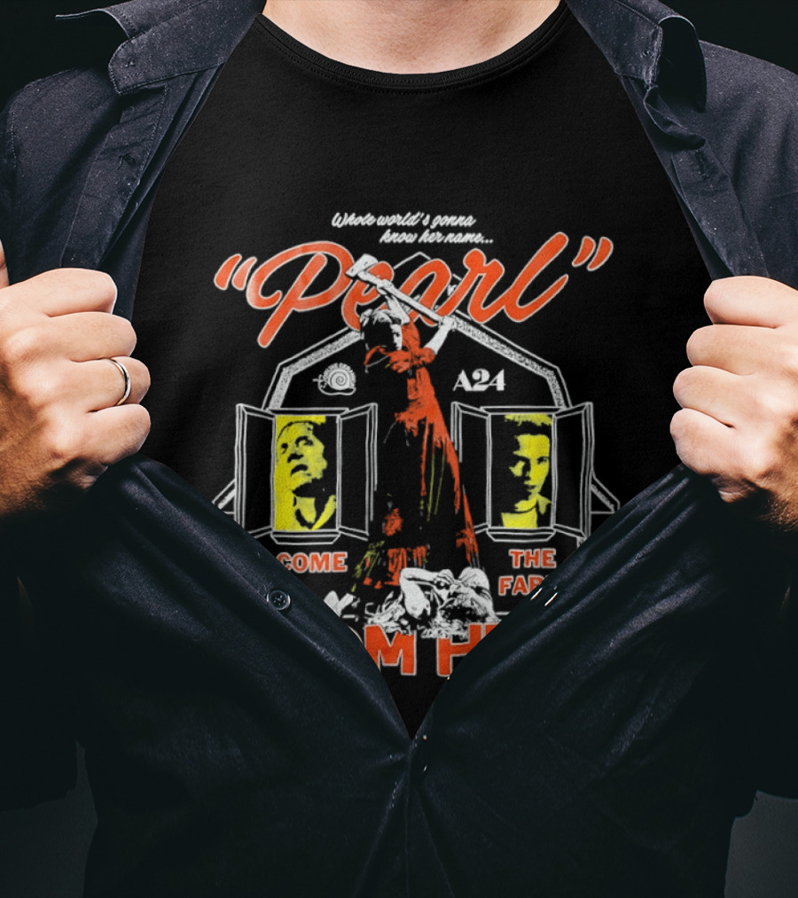 Whole World's Gonna Know Her Name Pearl Welcome To The Farm From Hell A24 T-Shirt