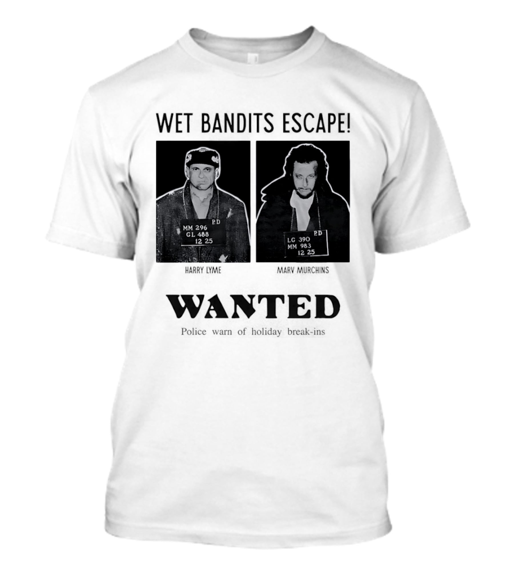 Wet Bandits Escape Harry Lyme Marv Murchins Wanted Police Warn Holiday Break Ins T-Shirt