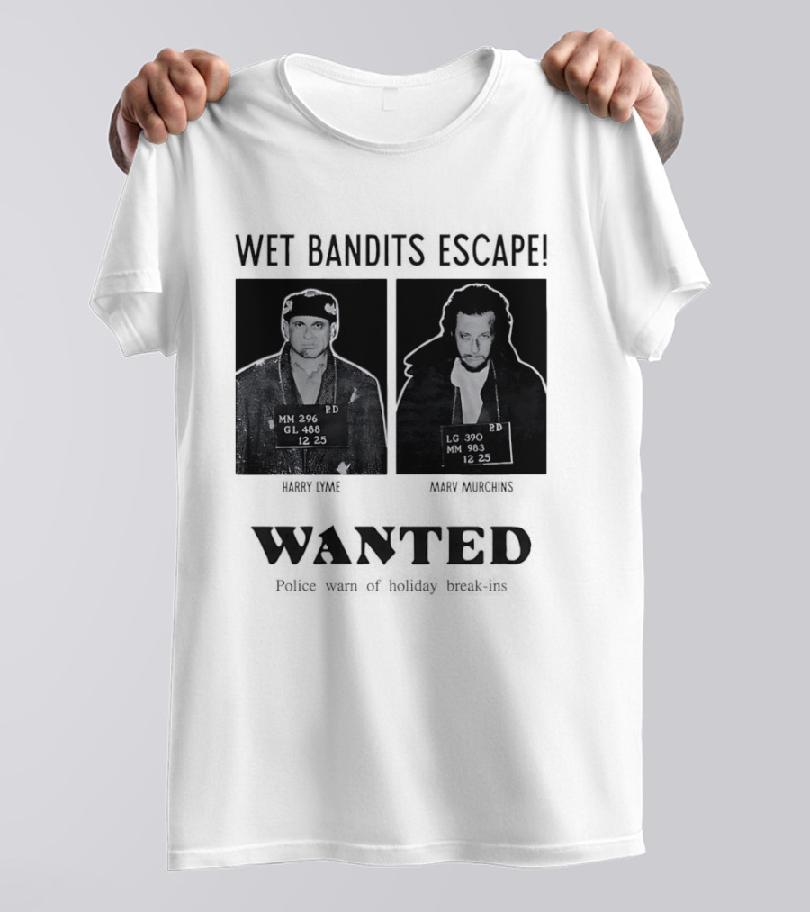 Wet Bandits Escape Harry Lyme Marv Murchins Wanted Police Warn Holiday Break Ins T-Shirt