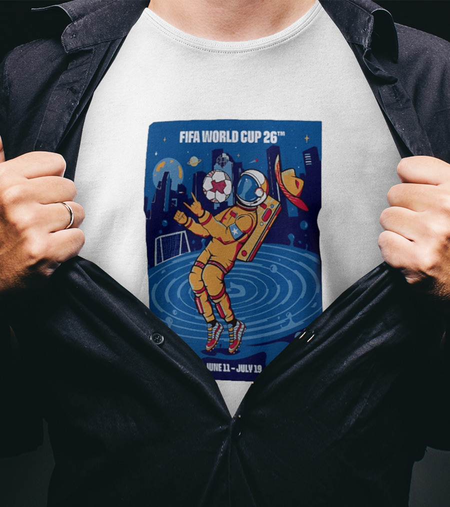 FIFA World Cup 2026 Astronaut In Houston June 11 July 19 Soccer Space T-Shirt