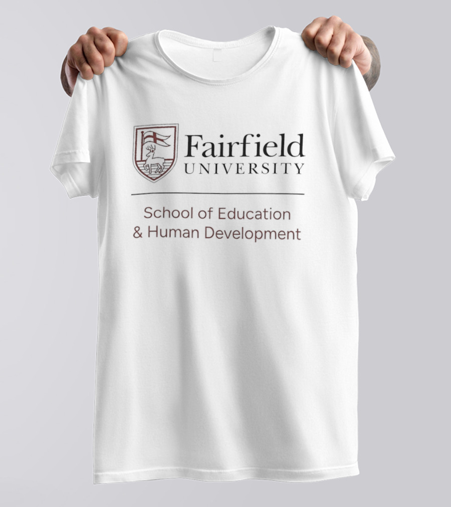 Fairfield University School Of Education And Human Development T-Shirt