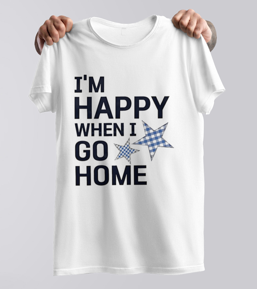 I'm Happy When I Go Home Blue Gingham Stars T-Shirt
