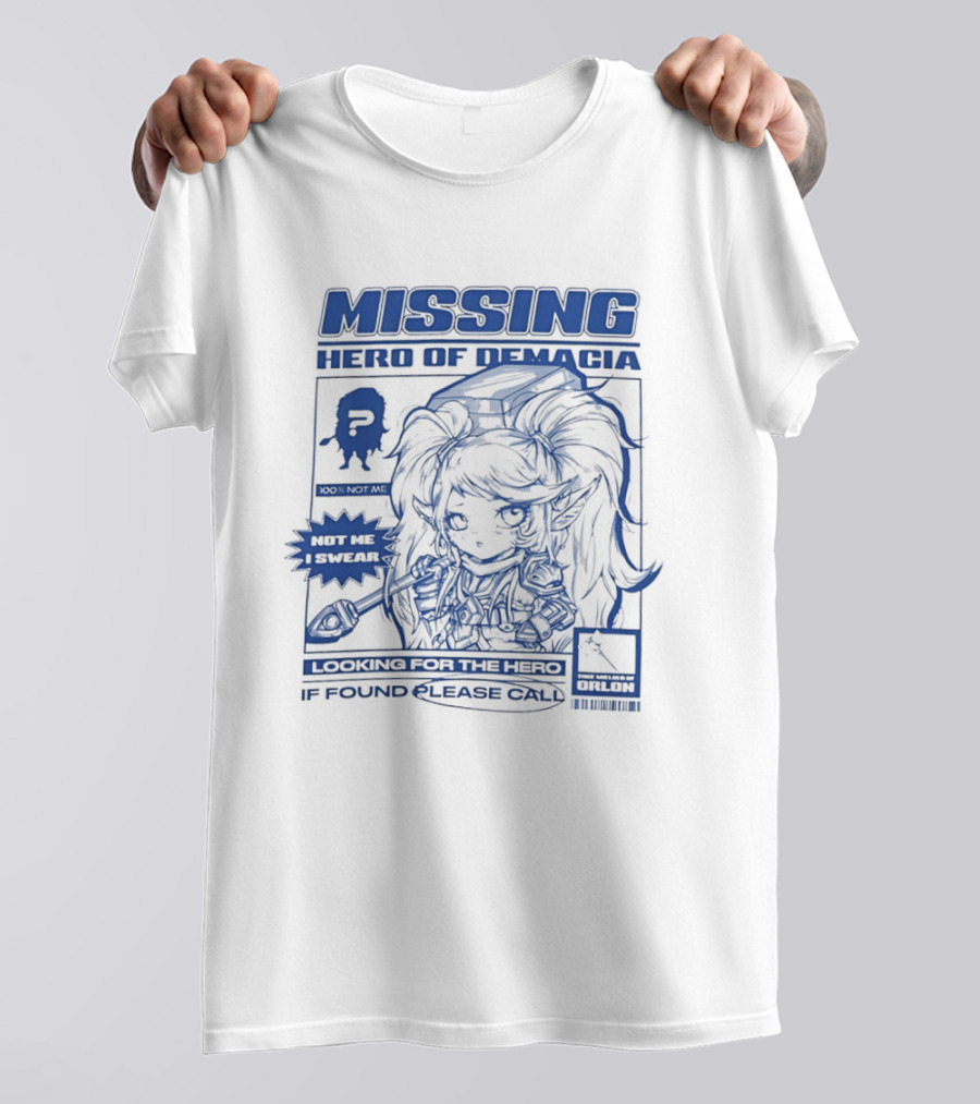 Missing Hero Of Demacia Hit Me If Found Looking For The Hero Call T-Shirt