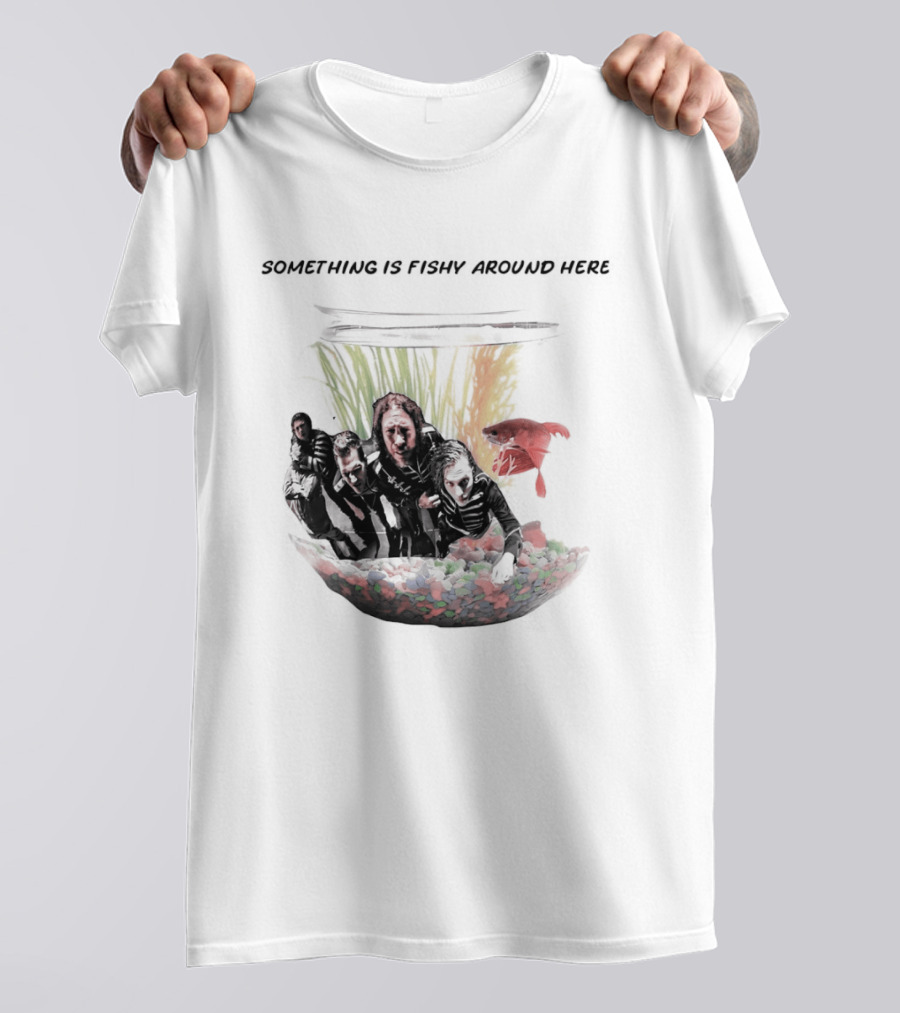 Something Is Fishy Around Here Fishbowl Aquarium T-Shirt
