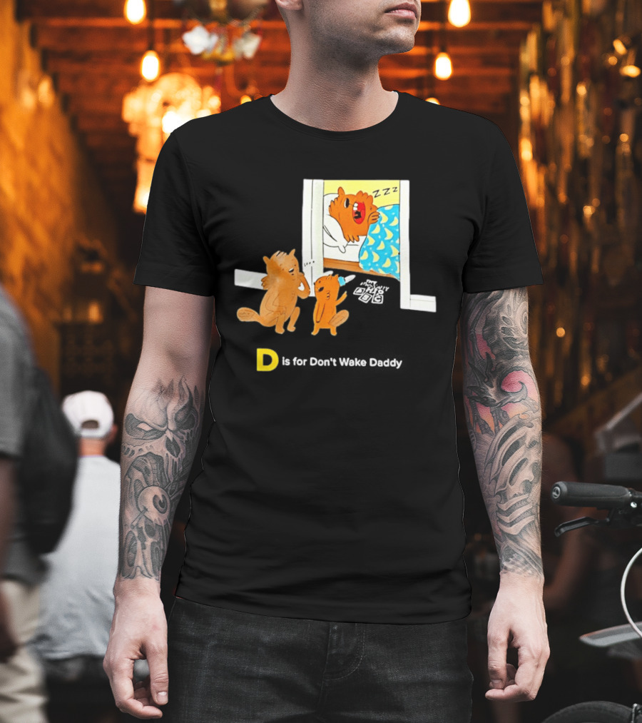 D Is For Don't Wake Daddy Cartoon Squirrels Silent Bedtime Scene T-Shirt