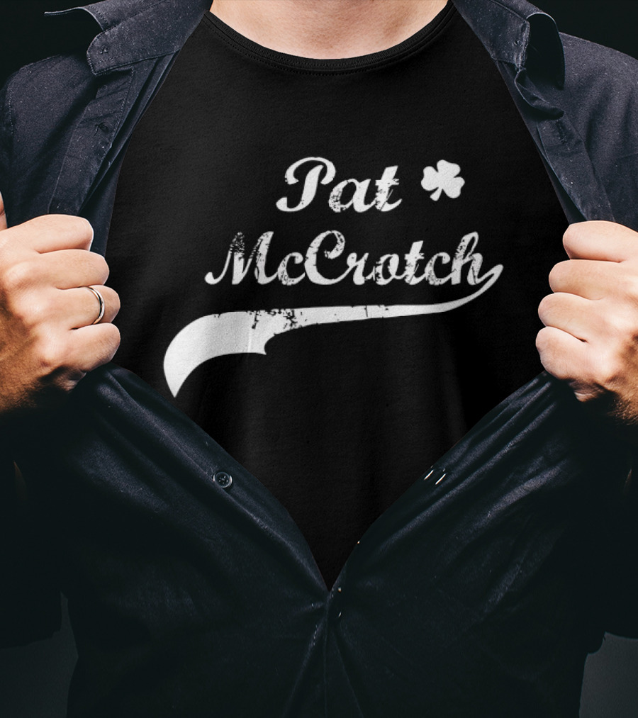 Pat McCrotch Shamrock Humor St Patrick's Day T-Shirt