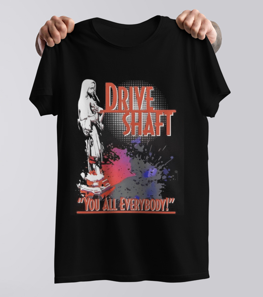 Drive Shaft You All Everybody Lost Band Fan Favorite T-Shirt