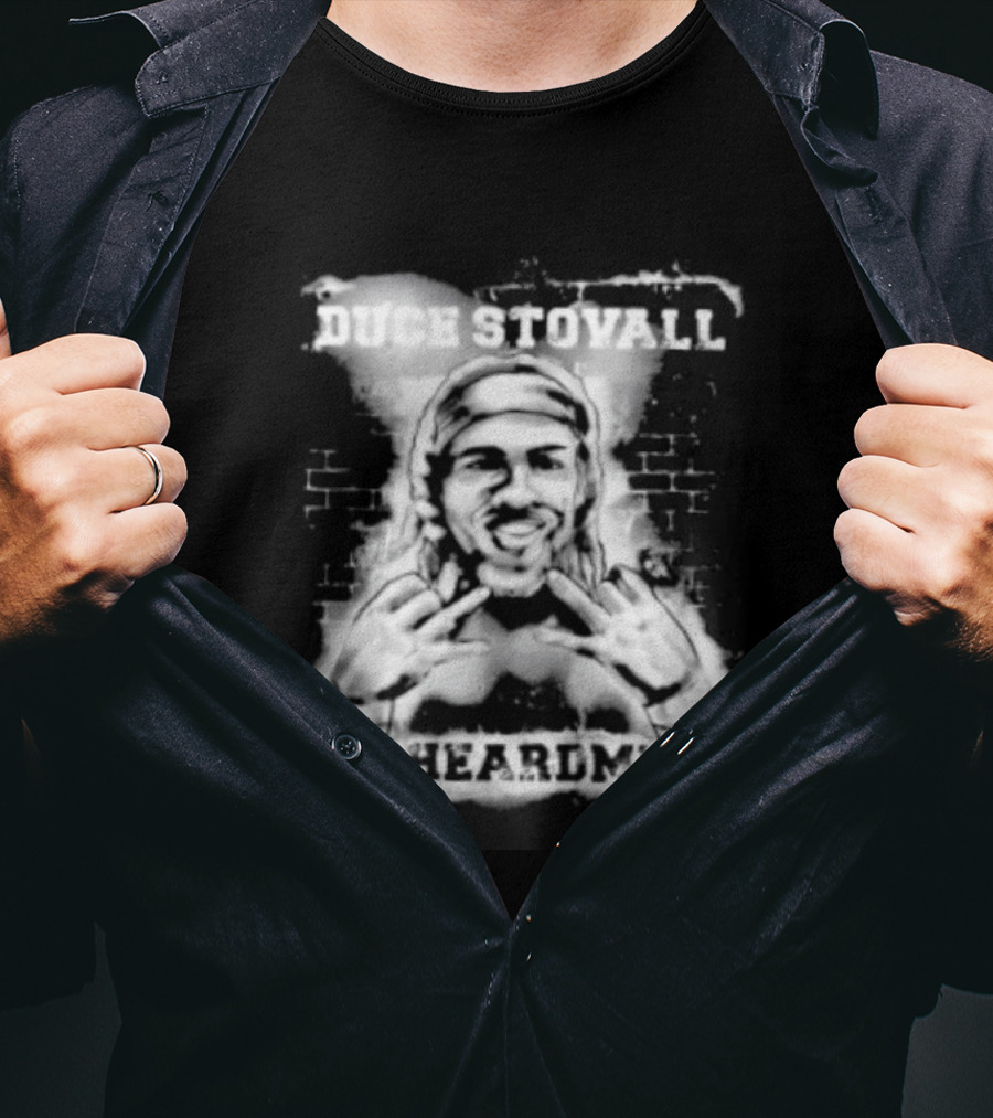 Duce Stovall Yaheardme T-Shirt